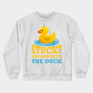 Stuck explain it to the duck - Funny Programming Jokes Crewneck Sweatshirt